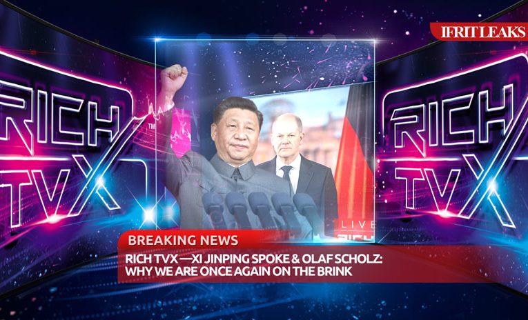 Rich TVX —Xi Jinping Spoke & Olaf Scholz: Why We Are Once Again On The Brink