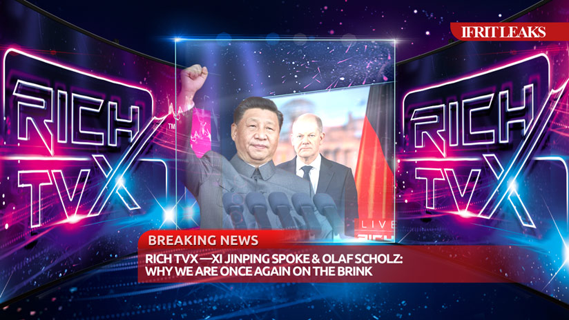 Rich TVX —Xi Jinping Spoke & Olaf Scholz: Why We Are Once Again On The Brink