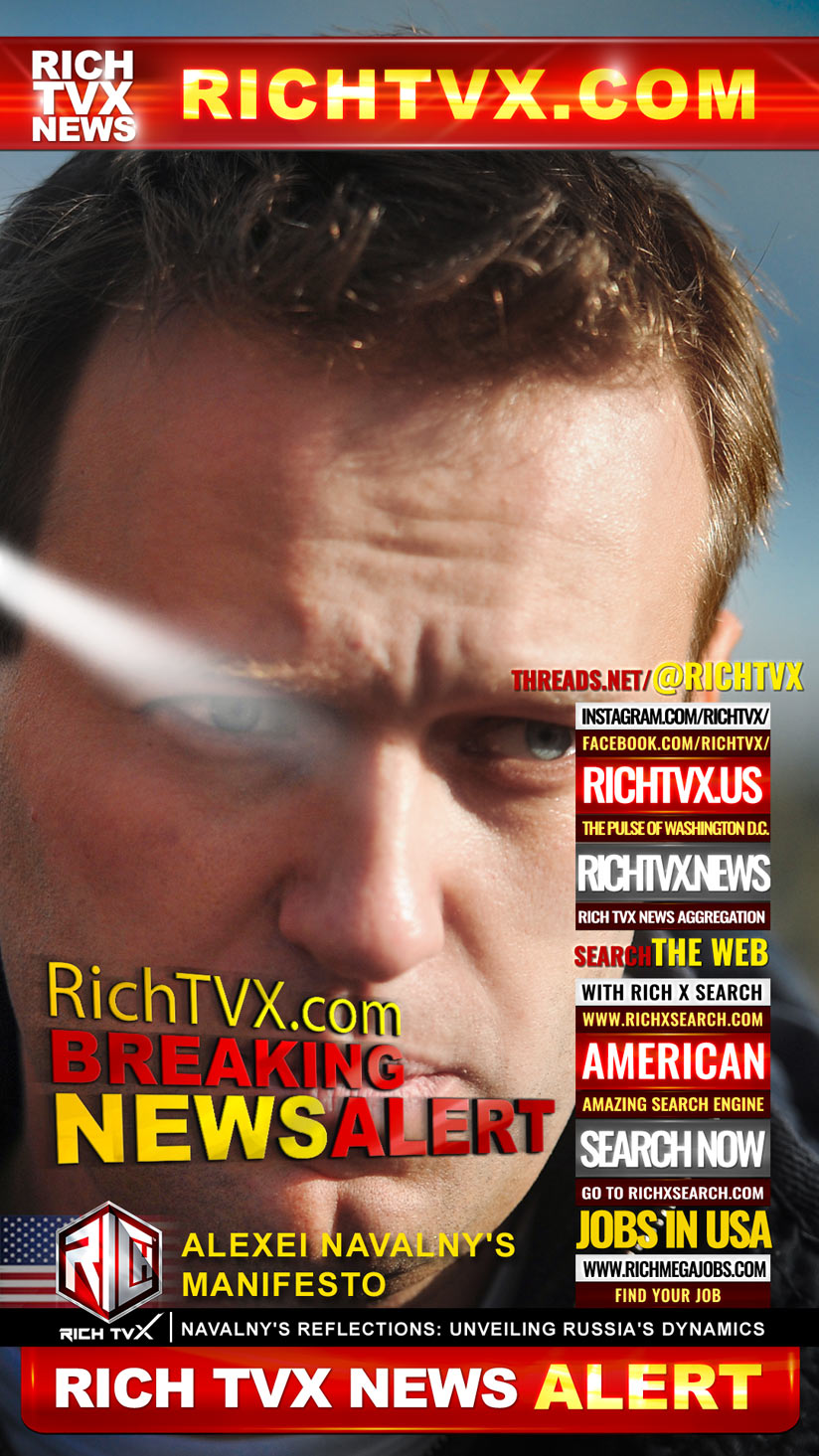 Rich TVX News Network World Exclusive: Alexei Navalny’s Manifesto